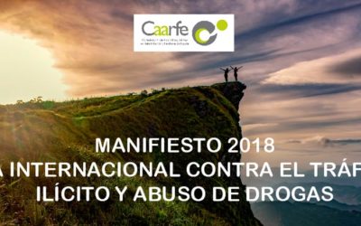 MANIFIESTO 2018 DE CAARFE POR EL DÍA INTERNACIONAL CONTRA EL TRÁFICO ILÍCITO Y ABUSO DE DROGAS