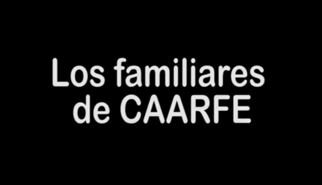 VÍDEO FAMILIARES DE CAARFE 2019